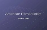 1 American Romanticism 1800 - 1860. 2 Introduction The theme of journey as a declaration of independence The theme of journey as a declaration of independence.