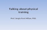 Talking about physical training Prof. Sergio Font Milian, PhD.