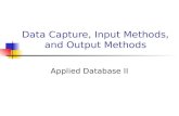 Data Capture, Input Methods, and Output Methods Applied Database II.