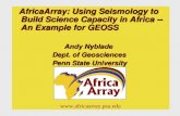 AfricaArray: Using Seismology to Build Science Capacity in Africa -- An Example for GEOSS AfricaArray: Using Seismology to Build Science Capacity in Africa.