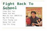 Fight Back To School Group1 Chan Hoi Yan Kwok Sze Wai Mak Ka Yan 10016112 Ng Cho Kong Tsoi Yeung Lai Wong Yan Lam Yip Chi Sing.