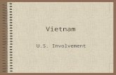 Vietnam U.S. Involvement. America faced a tougher challenge than expected against the North Vietnamese and the ramifications were felt back home, where.