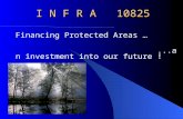 I N F R A 10825 Financing Protected Areas …...an investment into our future !