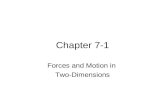 Chapter 7-1 Forces and Motion in Two-Dimensions. Equilibrium An object is in equilibrium when all the forces on it add up to zero.