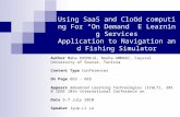 Using SaaS and Cloud computing For “On Demand” E Learning Services Application to Navigation and Fishing Simulator Author Maha KHEMAJA, Nouha AMMARI, Fayssal.