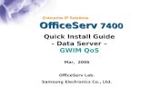 OfficeServ 7400 Enterprise IP Solutions Quick Install Guide - Data Server – GWIM QoS Mar, 2006 OfficeServ Lab. Samsung Electronics Co., Ltd.