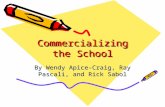 Commercializing the School By Wendy Apice-Craig, Ray Pascali, and Rick Sabol.
