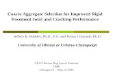 Coarse Aggregate Selection for Improved Rigid Pavement Joint and Cracking Performance Jeffery R. Roesler, Ph.D., P.E. and Punya Chupanit, Ph.D. University.