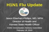 H1N1 Flu Update Jason Eberhart-Phillips, MD, MPH Director of Health and Kansas State Health Officer CHAC Immunization Advisory Committee February 19, 2010.