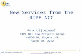 Henk Uijterwaal. NANOG-26, November 2, 2015. // 1 New Services from the RIPE NCC Henk Uijterwaal.