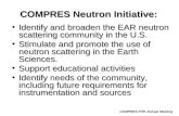 COMPRES Fifth Annual Meeting Identify and broaden the EAR neutron scattering community in the U.S.Identify and broaden the EAR neutron scattering community.