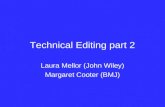 Technical Editing part 2 Laura Mellor (John Wiley) Margaret Cooter (BMJ)