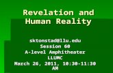 Revelation and Human Reality sktonstad@llu.edu Session 60 A-level Amphitheater LLUMC March 26, 2011, 10:30-11:30 AM.