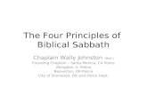 The Four Principles of Biblical Sabbath Chaplain Wally Johnston (Ret.) Founding Chaplain – Santa Monica, CA Police Abingdon, IL Police Beaverton, OR Police.