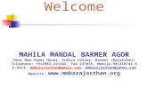 Welcome MAHILA MANDAL BARMER AGOR Near New Power House, Indira Colony, Barmer (Rajasthan) Telephone: +912982-221446, Fax-225935, Mobile-941410744 6 E-mail: