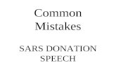 Common Mistakes SARS DONATION SPEECH. Collection vs. donation We’ll make contribution next Tuesday. (implying WE) We’ll collect your contributions/ donations.
