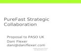 ©2009-2010 Dani Flexer dani@daniflexer.com PureFast Strategic Collaboration Proposal to PASO UK Dani Flexer dani@daniflexer.com.