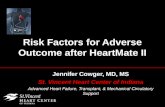 Risk Factors for Adverse Outcome after HeartMate II Jennifer Cowger, MD, MS St. Vincent Heart Center of Indiana Advanced Heart Failure, Transplant, & Mechanical.