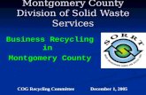 Montgomery County Division of Solid Waste Services Business Recycling in Montgomery County COG Recycling CommitteeDecember 1, 2005.