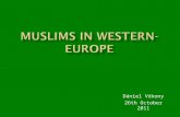 Dániel Vékony 26th October 2011.  Forms of immigartion– Muslims coming to Western-Europe  What went wrong and why?  Headscarf and France – questions.