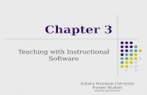 Chapter 3 Teaching with Instructional Software Indiana Wesleyan University Former Student (used by permission)