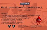 Basic procedures in healthcare 1 (SOL / VCA81) TOPICS:  7a) Sampling of biological material – principles, safety and health protection during work  7b)