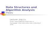 Data Structures and Algorithm Analysis Trees Lecturer: Jing Liu Email: neouma@mail.xidian.edu.cn Homepage: .