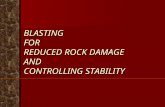BLASTING FOR REDUCED ROCK DAMAGE AND CONTROLLING STABILITY.