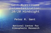 Gent-McWilliams parameterization: 20/20 Hindsight Peter R. Gent National Center for Atmospheric Research.