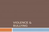 VIOLENCE & BULLYING. Violence  Violence-is threatened or actual use of physical force or power to harm another person or to damage property.  Uncontrolled.