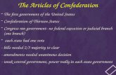 The Articles of Confederation -The first government of the United States -Confederation of Thirteen States -Congress ran government- no federal executive.