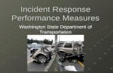 Incident Response Performance Measures Washington State Department of Transportation.