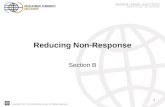 Copyright 2010, The World Bank Group. All Rights Reserved. Reducing Non-Response Section B 1.
