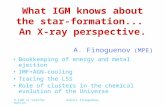 X-IGM vs starformation Alexis Finoguenov What IGM knows about the star-formation... An X-ray perspective. A. Finoguenov (MPE) Bookkeeping of energy and.