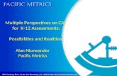 Multiple Perspectives on CAT for K-12 Assessments: Possibilities and Realities Alan Nicewander Pacific Metrics 1.