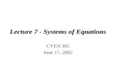 Lecture 7 - Systems of Equations CVEN 302 June 17, 2002.