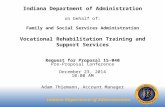 Indiana Department of Administration on behalf of: Family and Social Services Administration Vocational Rehabilitation Training and Support Services Request.