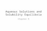 Aqueous Solutions and Solubility Equilibria Chapter 9.
