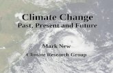 Climate Change Past, Present and Future Mark New Climate Research Group.