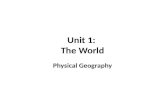 Unit 1: The World Physical Geography. Weather Condition of the atmosphere at a particular place and time Climate-weather conditions a particular location.