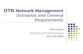 DTN Network Management Scenarios and General Requirements Will Ivancic william.d.ivancic@nasa.gov 216-433-3494.