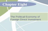 Chapter Eight The Political Economy of Foreign Direct Investment.