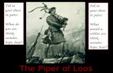 The Piper of Loos Fill in your sheet in pairs: What do you see, think, wonder, hope, hear? Fill in your sheet in pairs: What would a soldier see, think,
