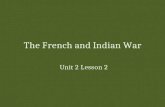 The French and Indian War Unit 2 Lesson 2. The Ohio Valley The Ohio Valley stretches about 1,000 miles along the Ohio River, from the Appalachian Mountains.