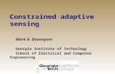 Constrained adaptive sensing Mark A. Davenport Georgia Institute of Technology School of Electrical and Computer Engineering TexPoint fonts used in EMF.