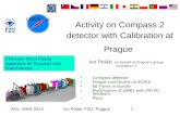 ANL, MAR-2014Ivo Polák, FZU, Prague1 Activity on Compass 2 detector with Calibration at Prague Ivo Polák, on behalf of Prague’s group polaki@fzu.cz Compass.