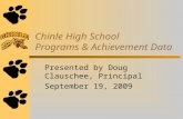 Chinle High School Programs & Achievement Data Presented by Doug Clauschee, Principal September 19, 2009.