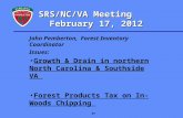 SRS/NC/VA Meeting February 17, 2012 SRS/NC/VA Meeting February 17, 2012 John Pemberton, Forest Inventory Coordinator Issues: Growth & Drain in northern.