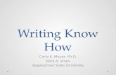 Writing Know How Carla K. Meyer, Ph.D. Nora A. Vines Appalachian State University.