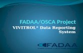 VIVITROL ® Data Reporting System. FADAA VIVITROL ® Reporting Is a web-based application Allows providers to create a secure account Allows each provider.
